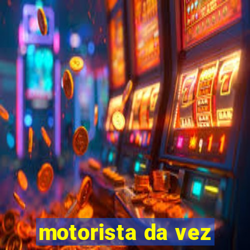 motorista da vez